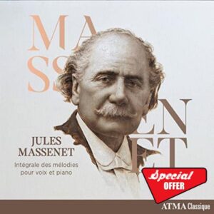 Jules Massenet: Intégrale Des Mélodies Pour Voix Et Piano
