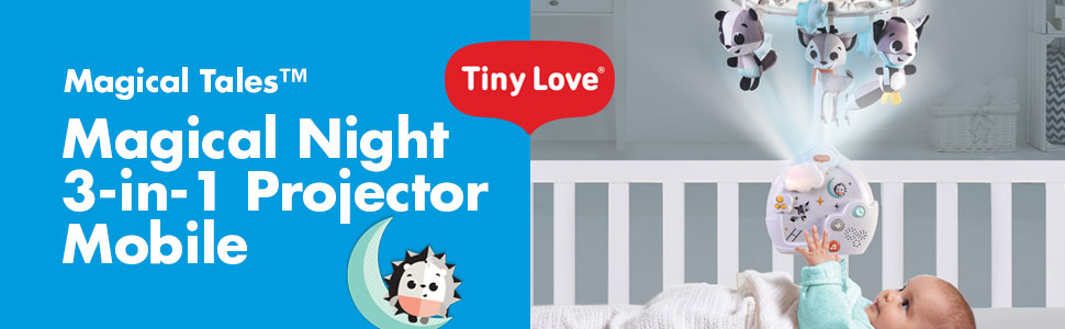 Tiny Love, Mobiles and Projectors, Magical Tales collection, Magical Night 3-in-1 Projector Mobile
